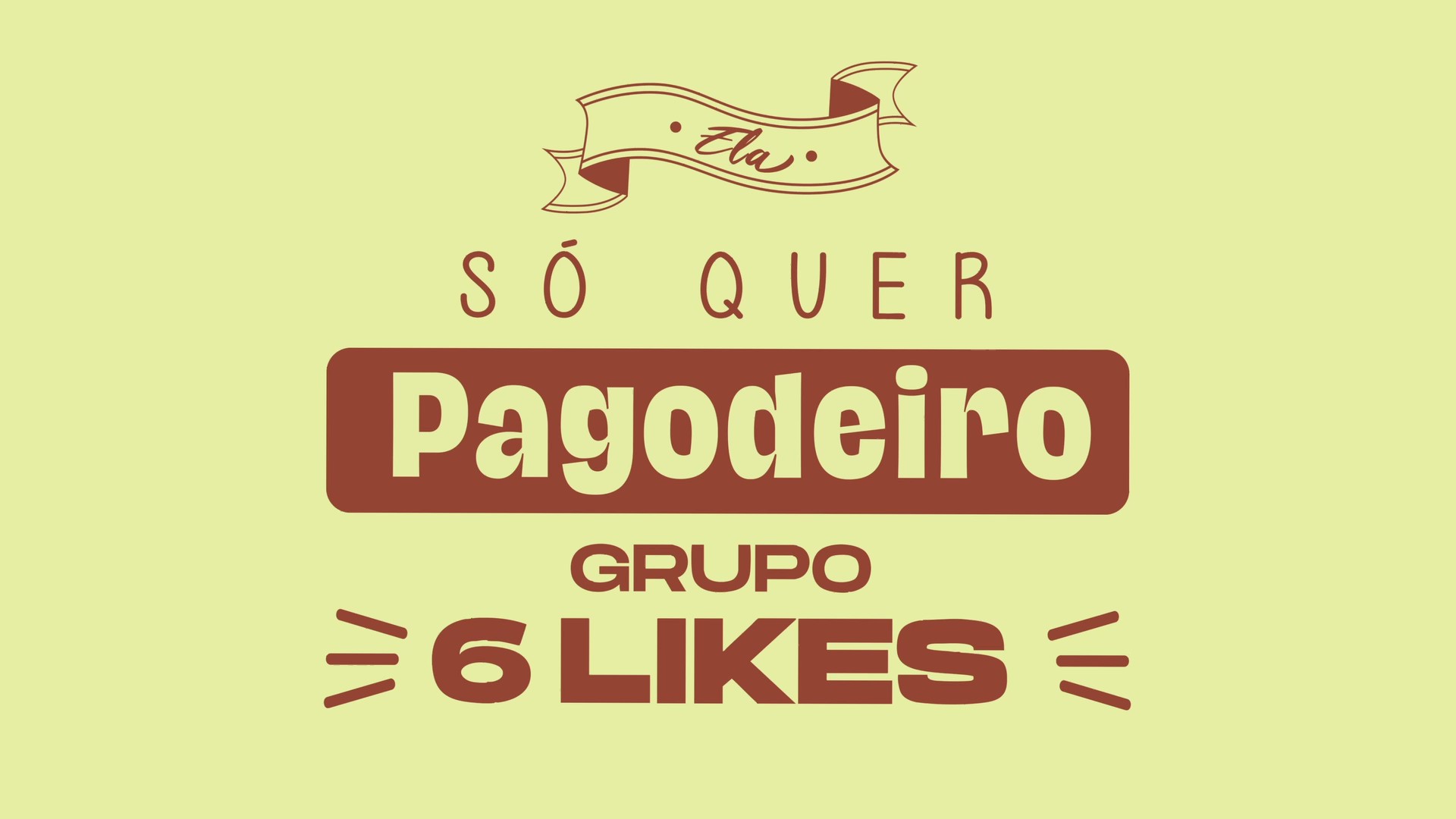 Ela Só Quer Pagodeiro - 6 Likes